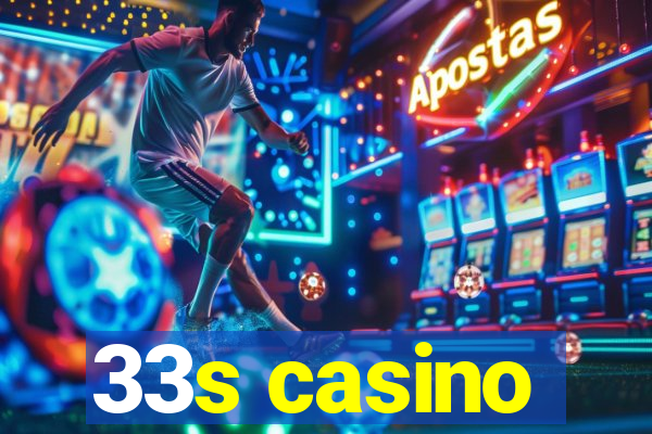 33s casino